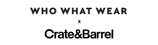 Who What Wear x Crate&Barrel