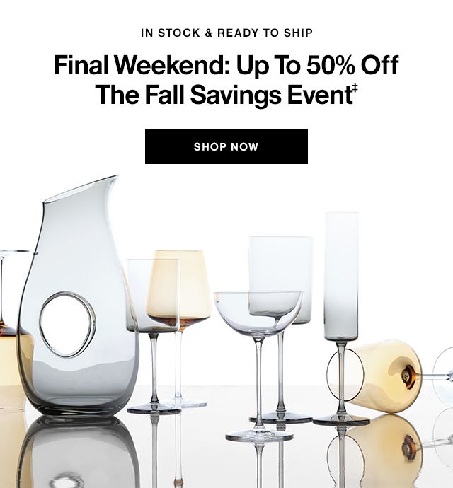 final weekend: up to 50% off the fall savings event