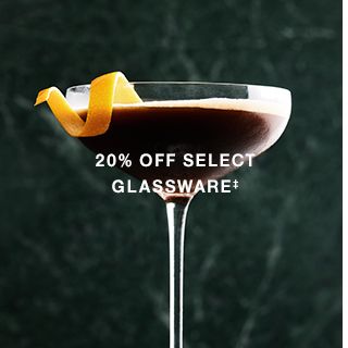 20% OFF SELECT GLASSWARE