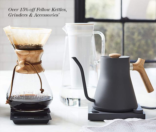 over 15% off fellow kettles, grinders and accessories