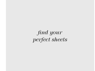 find your perfect sheets