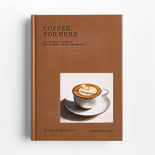 Coffee, For Here by Morgan Eckroth