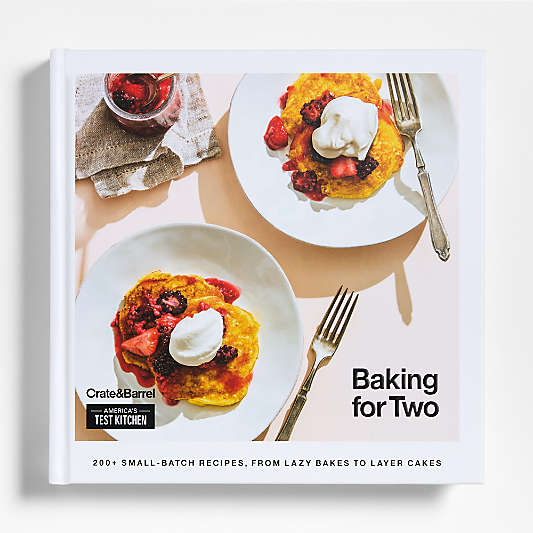 The Complete Baking for Two Cookbook by America's Test Kitchen