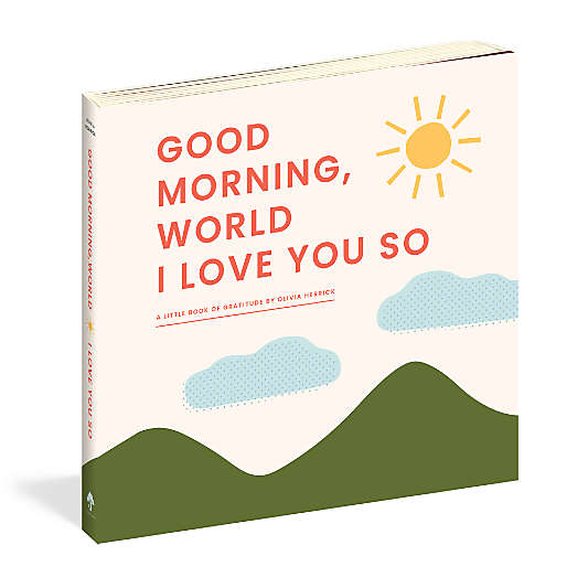 Good Morning, World - I Love You So Kids Board Book by Olivia Herrick