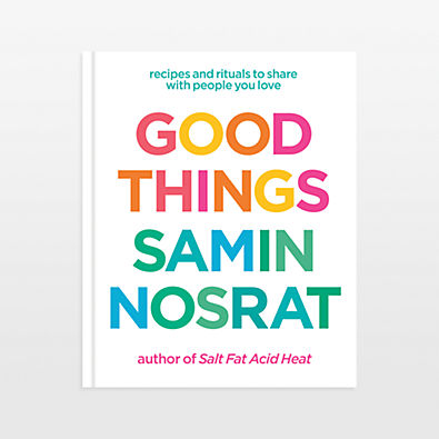 View Good Things: Recipes and Rituals to Share with People You Love Cookbook by Samin Nosrat details