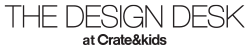 THE DESIGN DESK at Crate and Kids