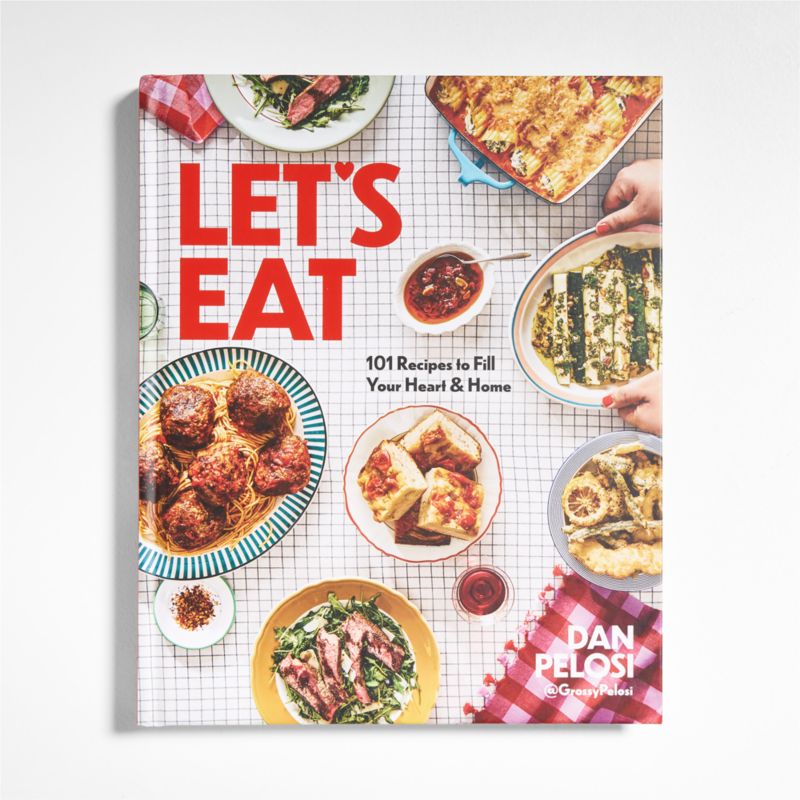 "Let's Eat: 101 Recipes to Fill Your Heart and Home" Cookbook by Dan Pelosi