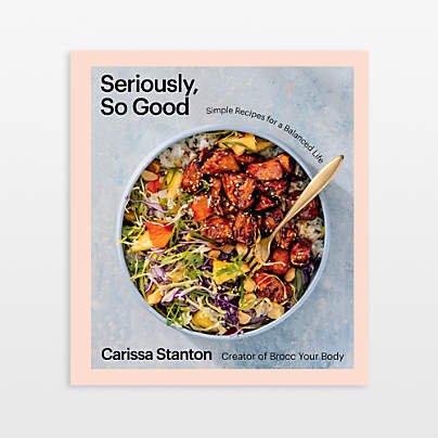 Seriously, So Good Cookbook by Carissa Stanton