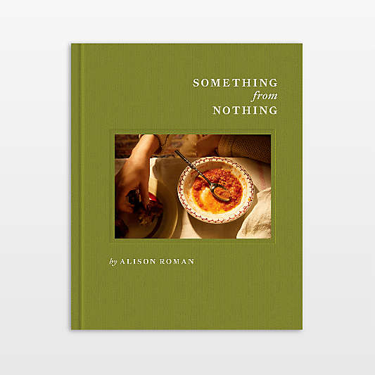 Something from Nothing Cookbook by Alison Roman
