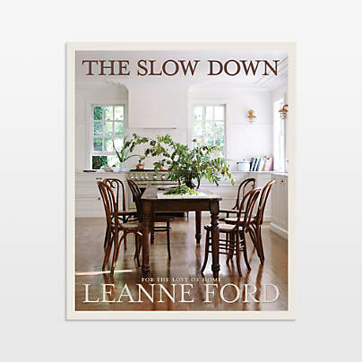 "The Slow Down" Home Decor Book by Leanne Ford