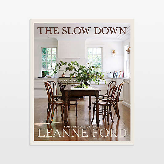 "The Slow Down" Home Decor Book by Leanne Ford