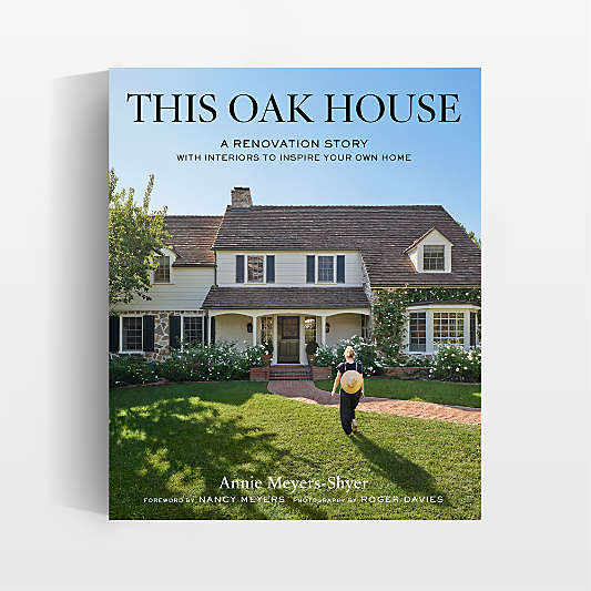 "This Oak House" Home Decor Book by Annie Meyers-Shyer