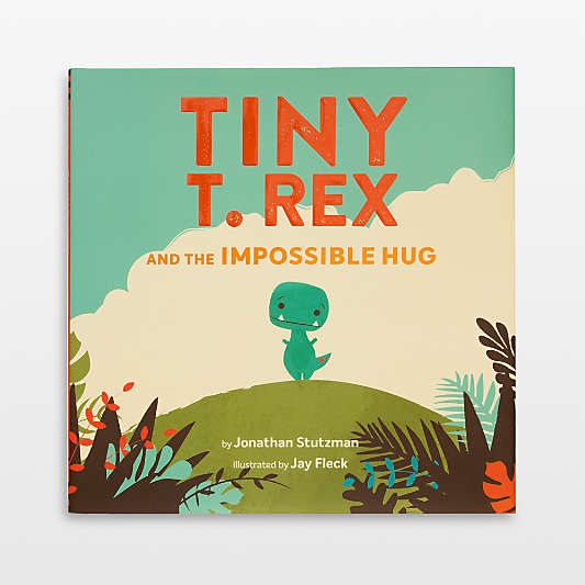 Tiny T. Rex and the Impossible Hug Picture Book for Kids by Jonathan Stutzman