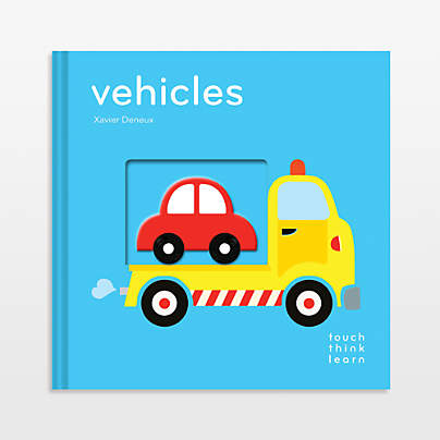 Vehicles Touch Think Learn Baby Board Book by Xavier Deneux