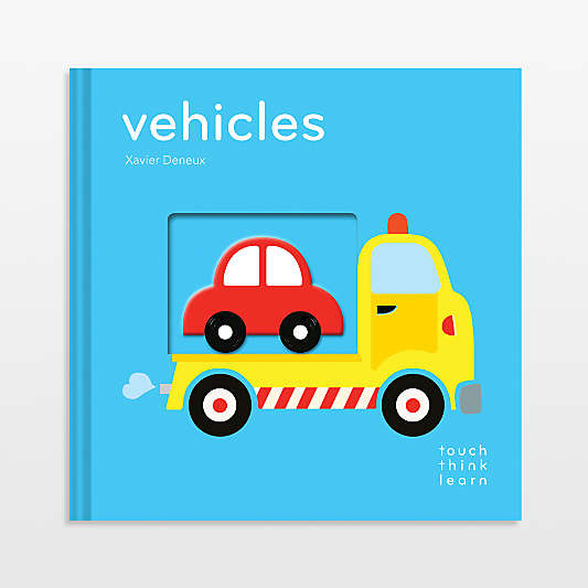 Vehicles Touch Think Learn Baby Board Book by Xavier Deneux