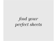 find your perfect sheets